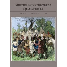 Museum of the Fur Trade Quarterly, Volume 60, 2024