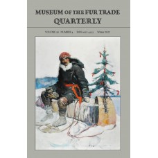 Museum of the Fur Trade Quarterly, Volume 58:4; 2022