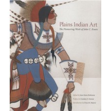 Plains Indian Art: The Pioneering Work of John C. Ewers