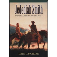 Jedediah Smith and the Opening of the West