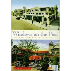 Windows on the Past: Historic Lodgings of New Mexico by Sandra D. Lynn