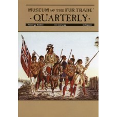 Museum of the Fur Trade Quarterly, Volume 43:1, 2007